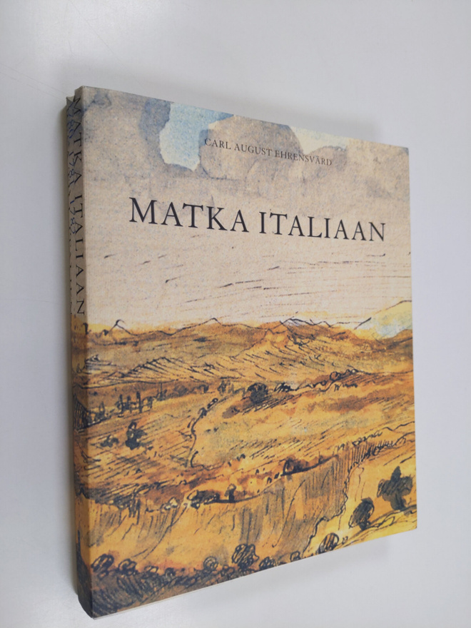 Carl August Ehrensvärd : Matka Italiaan 1780, 1781, 1782 ...