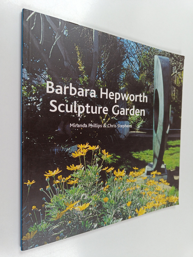 Chris Stephens ym. : The Barbara Hepworth Sculpture Garden