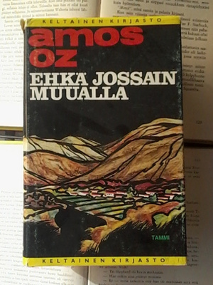 Amos Oz - Ehkä jossain muualla (sid.)
