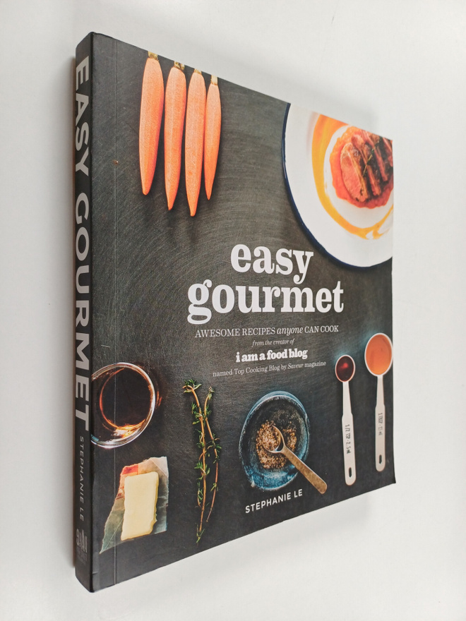 Stephanie Le : Easy Gourmet : Awesome Recipes Anyone Can ...