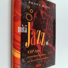 Jonny King : Mitä jazz on : opas ymmärtämiseen ja kuuntel... - pikkukuva 1