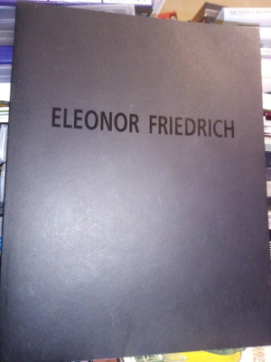 ELEONOR FRIEDRICH näyttelyopas ( SIS POSTIKULU)