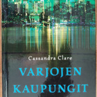 Cassandra Clare: Varjojen kaupungit I-III & IV-VI (sid.) - pikkukuva 2