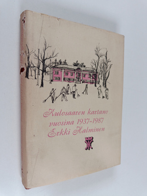 Erkki Halminen : Kulosaaren kartano vuosina 1937-1987