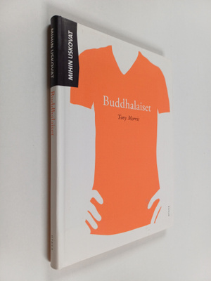 Tony Morris : Mihin uskovat buddhalaiset