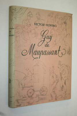 Victor Hoving : Guy de Maupassant : piirteitä hänen elämä...