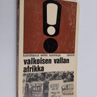 Erkki (Toim.) Tuomioja : Valkoisen vallan Afrikka - pikkukuva 1