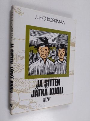 Juho Koskimaa : Ja sitten jätkä kuoli