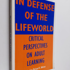 Michael R. Welton : In defense of the lifeworld : critica... - pikkukuva 1