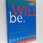 Michael L. Dertouzos : What Will Be - How the New World o... - pikkukuva 1