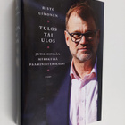 Risto Uimonen : Tulos tai ulos : Juha Sipilän myrskyisä p... - pikkukuva 1