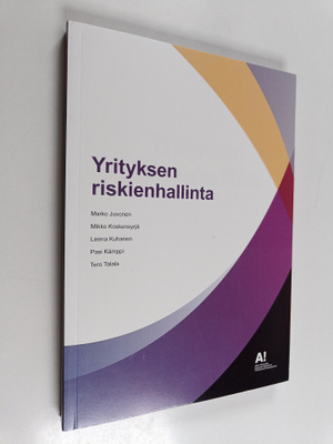 Marko Juvonen ym. : Yrityksen riskienhallinta
