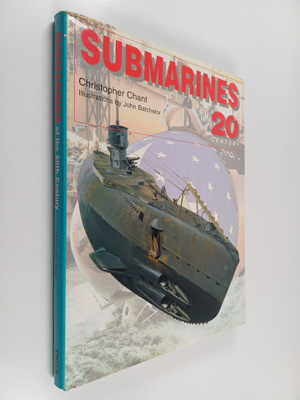 Christopher Chant : Submarines of the 20th century