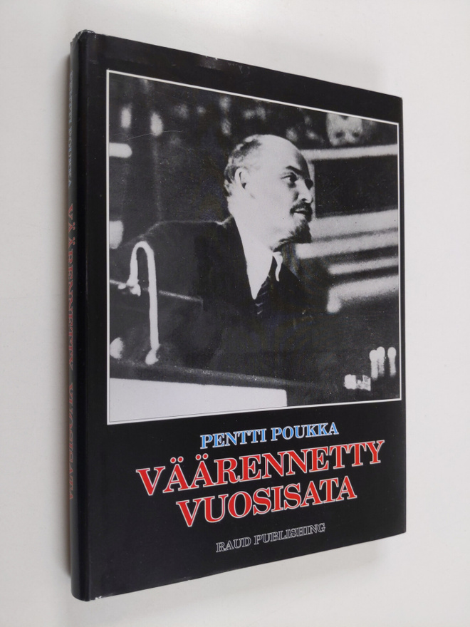 Pentti Poukka : Väärennetty vuosisata : poleeminen puheen...