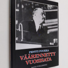 Pentti Poukka : Väärennetty vuosisata : poleeminen puheen... - pikkukuva 1