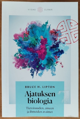 Bruce H. Lipton: Ajatuksen biologia