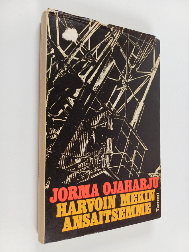 Jorma Ojaharju : Harvoin mekin ansaitsemme : Tosikertomus...