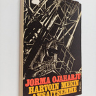 Jorma Ojaharju : Harvoin mekin ansaitsemme : Tosikertomus... - pikkukuva 1