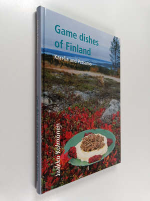 Jaakko Kolmonen : Game Dishes of Finland : Karelia and Pe...