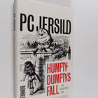 P. C. Jersild : Humpty-Dumptys fall : livsåskådningsbok - pikkukuva 1