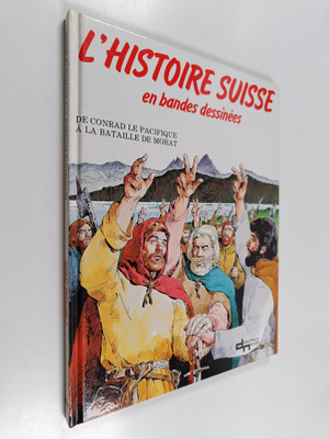 Jean-Rene Bory ym. : L'histoire suisse en bandes dessinee...