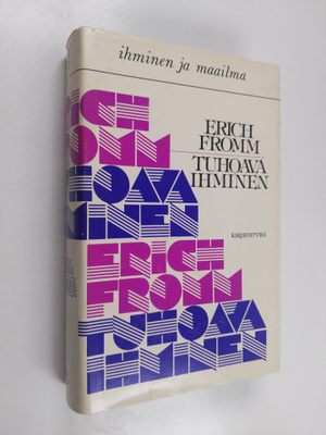 Erich Fromm : Tuhoava ihminen