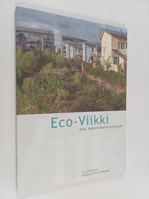 Eco-Viikki : Aims, Implementation and Results