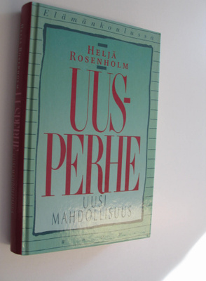 Heljä Rosenholm : Uusperhe - uusi mahdollisuus
