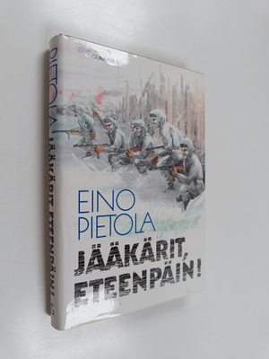 Eino Pietola : Jääkärit, eteenpäin! : sotaromaani
