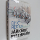 Eino Pietola : Jääkärit, eteenpäin! : sotaromaani - pikkukuva 1