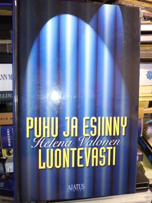 Helena Valonen :  Puhu ja esiinny luontevasti ( SIS POSTIKUL
