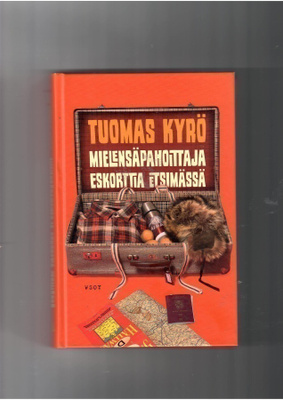 TUOMAS KYRÖ: Mielensäpahoittaja Eskorttia etsimässä