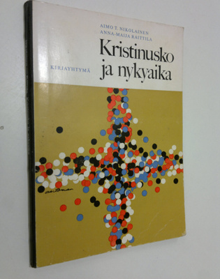 Aimo T. Nikolainen : Kristinusko ja nykyaika
