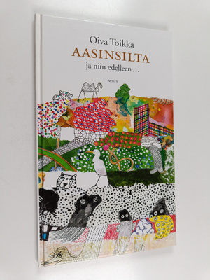 Oiva Toikka : Aasinsilta ja niin edelleen....