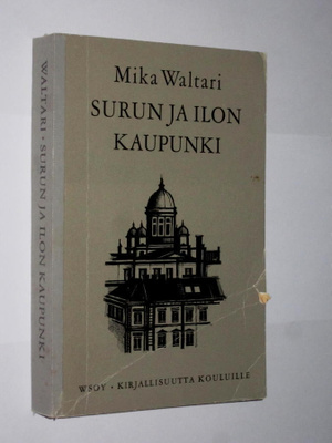 Mika Waltari : Surun ja ilon kaupunki - WSOY 5.p 1965