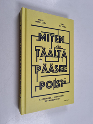 Maiju Markkanen : Miten täältä pääsee pois? : hauskimmat ...
