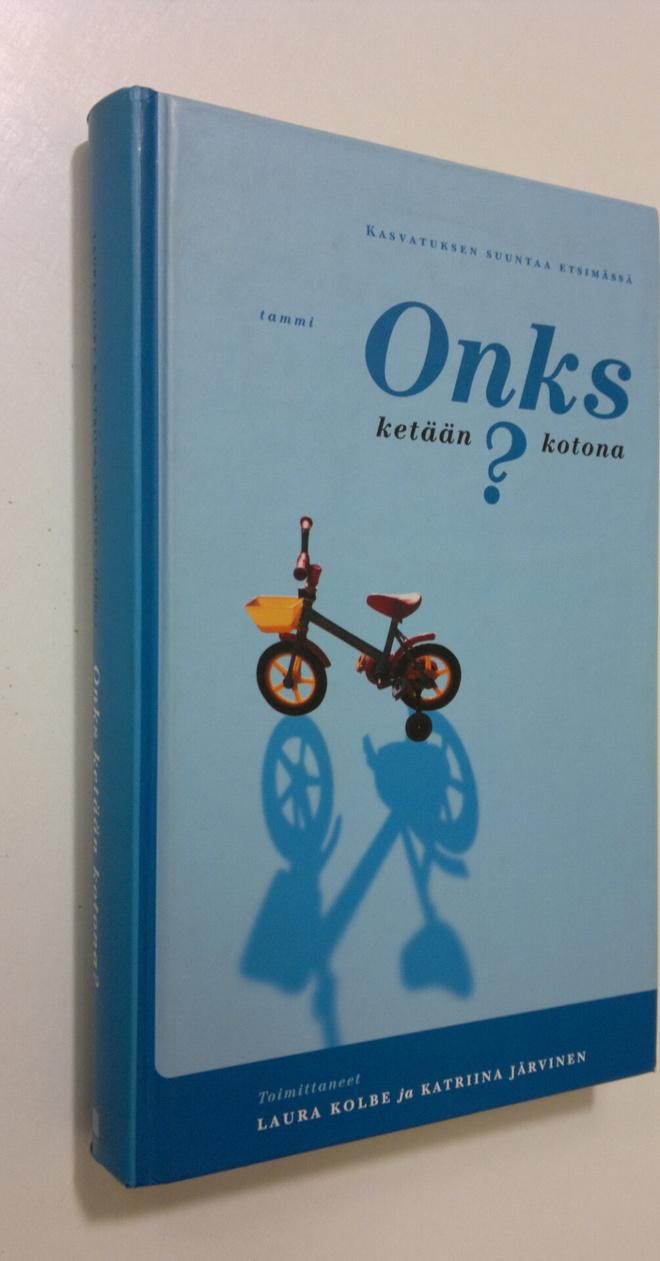 Laura (toim.) Kolbe : Onks ketään kotona : kasvatuksen su...