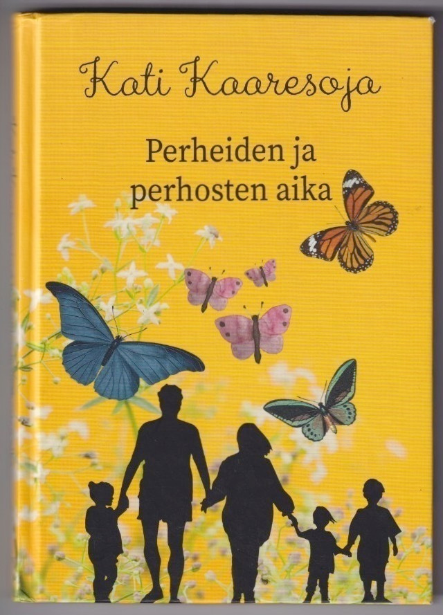Kati Kaaresoja: Perheiden ja perhosten aika