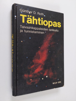 Gunther D. Roth : Tähtiopas : taivaankappaleiden tarkkail...