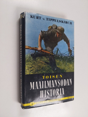 Kurt von Tippelskirch : Toisen maailmansodan historia 1 :...