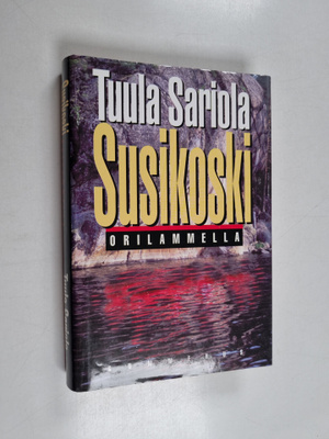 Tuula Sariola ym. : Susikoski Orilammella