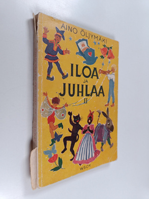Aino Öljymäki : Iloa ja juhlaa 2, Pienoisnäytelmiä ja mui...