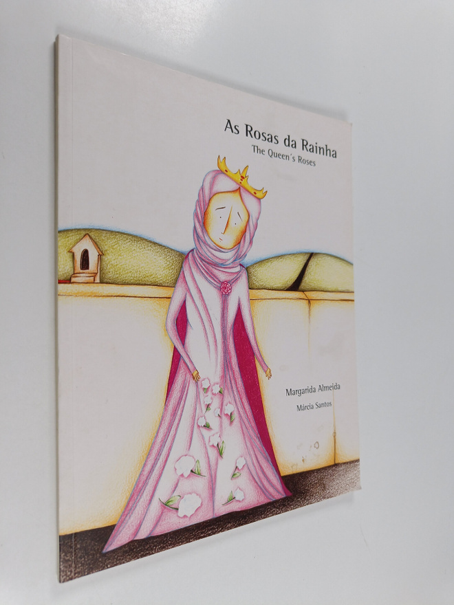 Margarida Almeida ym. : As rosas da rainha = The queen's ...