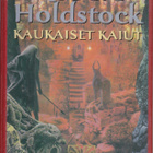 Robert Holdstock: Kaukaiset kaiut (sid. kirjastopoisto) - pikkukuva 1