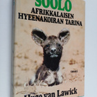 Hugo van Lawick : Soolo : afrikkalaisen hyeenakoiran tarina - pikkukuva 1