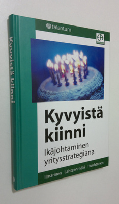 Juhani Ilmarinen : Kyvyistä kiinni : ikäjohtaminen yritys...
