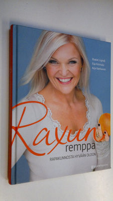 Raakel Lignell : Raxun remppa : rapakunnosta hyvään oloon