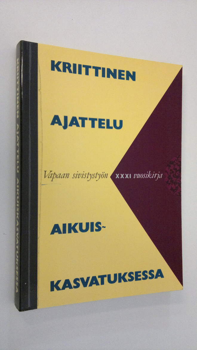 Kriittinen ajattelu aikuiskasvatuksessa : juhlakirja prof...