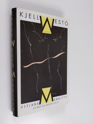 Kjell Westö : Merkitty ja muita novelleja