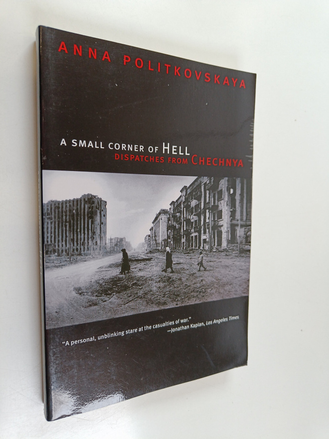 Anna Politkovskaja : A small corner of hell : dispatches ...